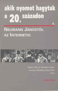 Akik nyomot hagytak a 20. szzadon 4.(Neumann Jnostl az internetig)