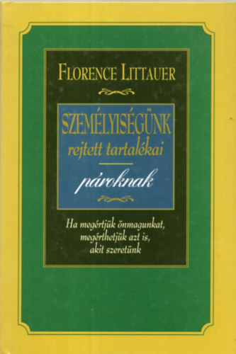 Florence Littauer - Szemlyisgnk rejtett tartalkai szlknek