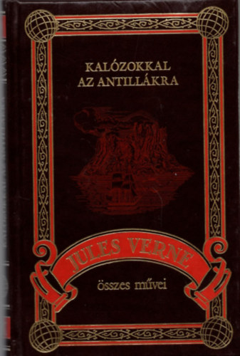 Verne Gyula - Kal�zokkal az Antill�kra (Jules Verne �sszes m�vei 10.)