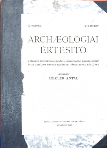 Hekler Antal  (szerk.) - Archaeologiai �rtes�t� - �j folyam XLI. k�tet