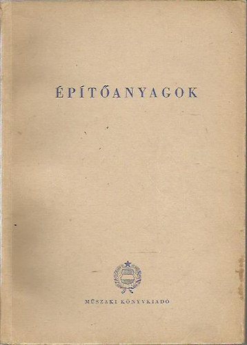 �p�t�anyagok - Az �p�t�ipari technikumok II. oszt�lya sz�m�ra