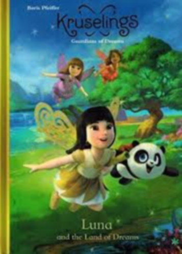 Boris Pfeiffer - Luna and the Land of Dreams (Kruselings Book 1, Guardians of Dreams)