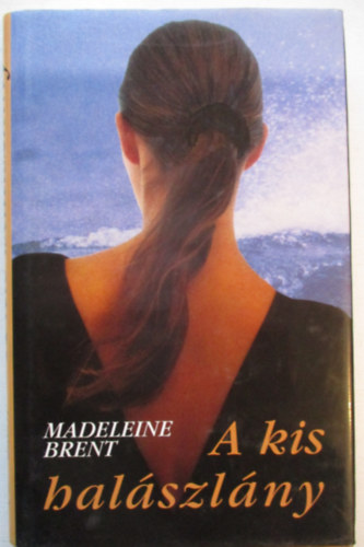 Madeleine Brent - A kis hal�szl�ny