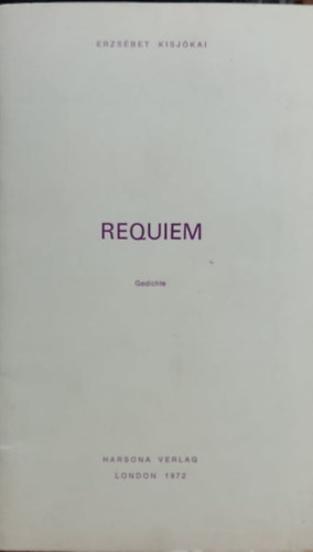 Kisj�kai Erzs�bet - Requiem - Gedichte (Harsona Verlag)