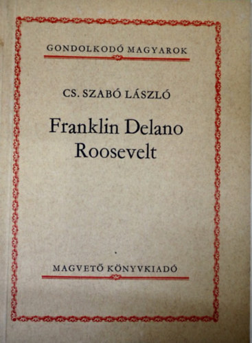 Cs. Szabó László - Franklin Delano Roosevelt
