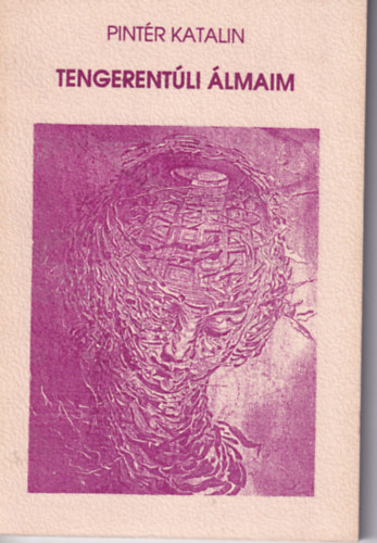 Pint�r Katalin - Tengerent�li �lmaim