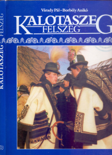 Kalotaszeg - Felszeg (Erd�ly t�jai)