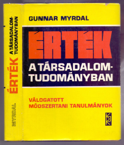 Paul Streeten  Gunnar Myrdal (szerk.) - rtk a trsadalomtudomnyban (Vlogatott mdszertani tanulmnyok)