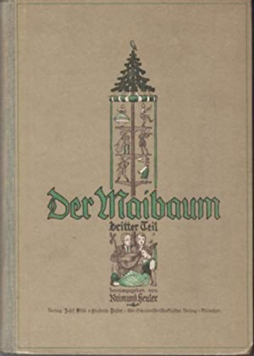 Der Maibaum. Neues deutsches Schulsingbuch. (A mjusfa. j nmet iskolai nekesknyv nmet nyelven)