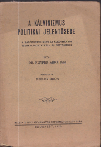 A klvinizmus politikai jelentsge - A klvinizmus mint az alkotmnyos szabadsgok alapja s biztostka