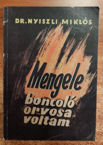 Dr. Nyiszli Mikl�s - Mengele boncol� orvosa voltam