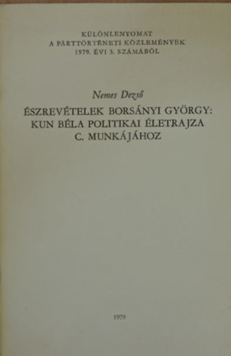 szrevtelek Borsnyi Gyrgy: Kun Bla politikai letrajza c. munk.hoz