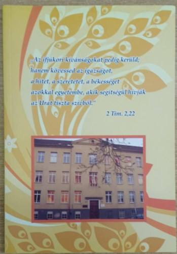 Kossuth Lajos Evangélikus Általános Iskola, Gimnázium és Pedagógiai Szakközépiskola jubileumi évkönyv 2012