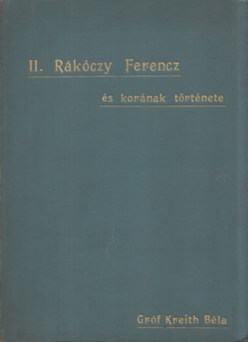 II. Rkczi Ferencz s kornak trtnete