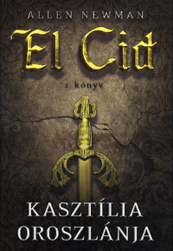 Kasztlia oroszlnja - El Cid 1. knyv