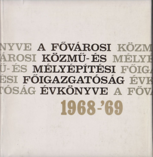 A Fvrosi Kzm-s Mlyptsi Figazgatsg vknyve 1968-69.