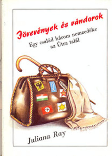 Juliana Ray - J�vev�nyek �s v�ndorok - Egy csal�d h�rom nemzed�ke az �tra tal�l