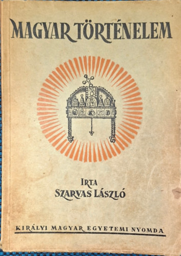 Magyar t�rt�nelem ( els� �s m�sodik r�sz egy k�tetben )