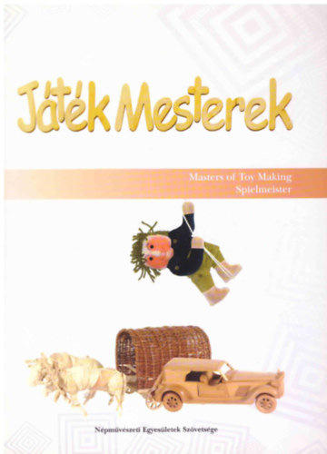 Jtk mesterek - Masters of Toy Making Spielmeister