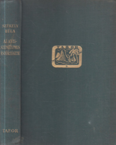 Székely Béla - Az antiszemitizmus és története