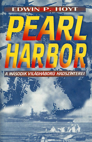 Pearl Harbor - A msodik vilghbor hadsznterei