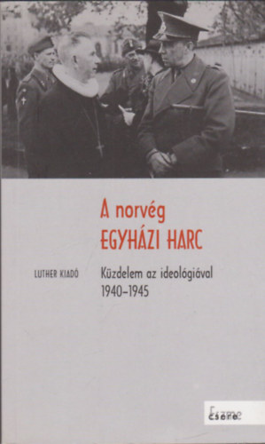 Orosz Gbor Viktor, Reuss Andrs Kornyi Andrs - A norvg egyhzi harc - Kzdelem az ideolgival 1940-1945
