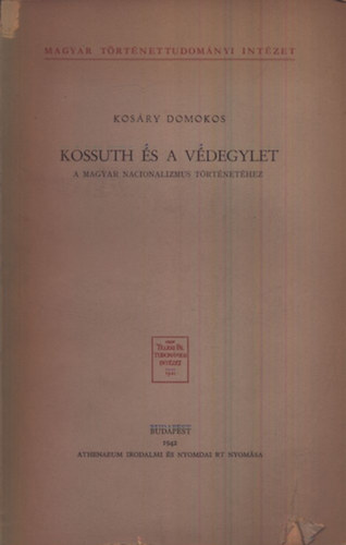 Kossuth �s a v�degylet (A magyar nacionalizmus t�rt�net�hez)