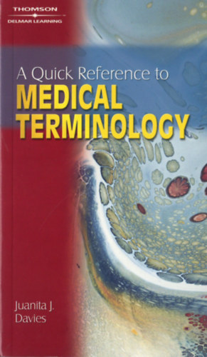 Juanita J. Davies - A Quick Reference to Medical Terminology