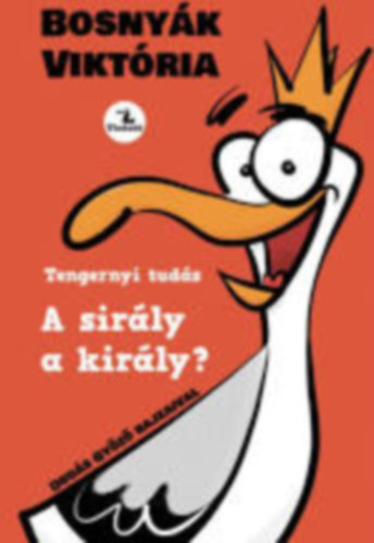 A sir�ly a kir�ly?