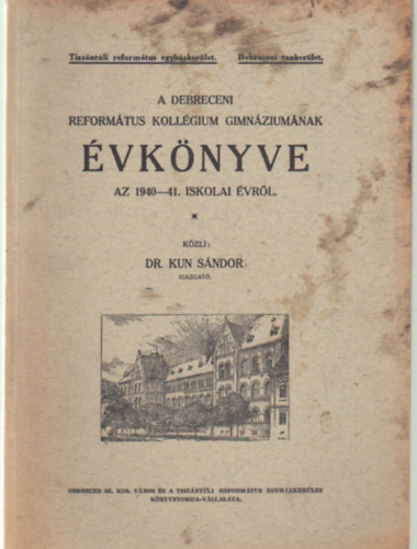 A Debreceni Reformtus Kollgium Gimnziumnak vknyve az 1940-41. iskolai vrl