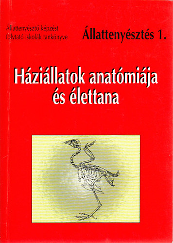Dr. Racsk� P�l - H�zi�llatok anat�mi�ja �s �lettana (�llatteny�szt�s 1.)