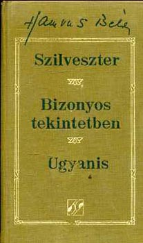 Szilveszter - Bizonyos tekintetben - Ugyanis (Hamvas Bla Mvei 2.)