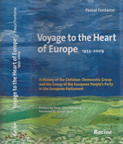 Voyage to the Heart of Europe 1953-2009 (A History of the Christian-Democratic Group and the Group of the European People's Party in the European Parliament)