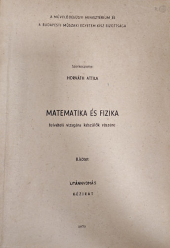 Matematika s fizika - felvteli vizsgra kszlk rszre II.ktet