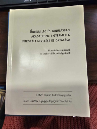 �rtelmileg �s tanul�sban akad�lyozott gyermekek integr�lt nevel�se �s oktat�sa