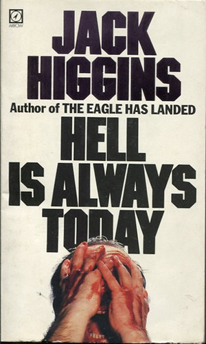 Jack Higgins - Hell is Always Today