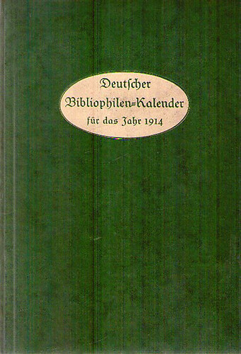 Deutscher Bibliophilen = Kalender fr das Jahr 1914