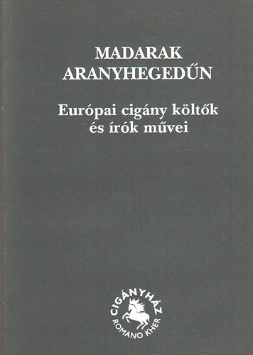 Madarak aranyhegedn (Eurpai cigny kltk s rk mvei)