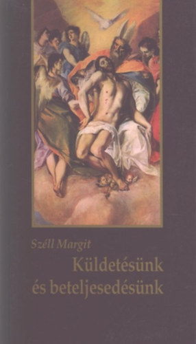Kldetsnk s beteljesedsnk- Az nismeret tjn