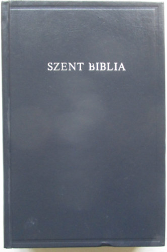 Szent Biblia azaz Istennek  s j testamentomban foglaltatott egsz Szent rs