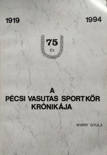 A Pcsi Vasutas Sportkr (PVSK) krnikja, 1919-1994
