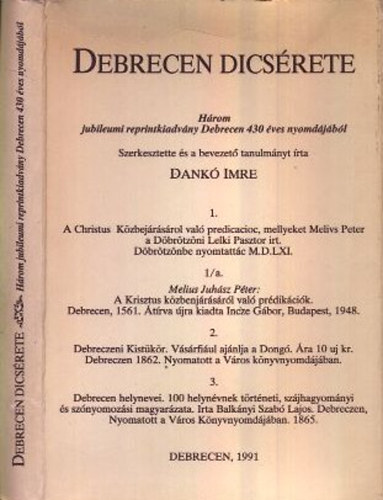 Dank� Imre szerk. - Debrecen dics�rete (3 db. jubileumi reprintkiadv�ny Debrecen 430 �ves nyomd�j�b�l)