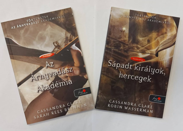 Robin Wasserman Cassandra Clare - Sápadt királyok, hercegek + Az Árnyvadász Akadémia
