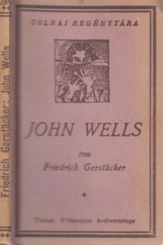 Friedrich Gerstacker - John Wells (Tolnai regnytra)