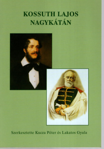 Lakatos Gyula Kucza P�ter - Kossuth Lajos Nagyk�t�n