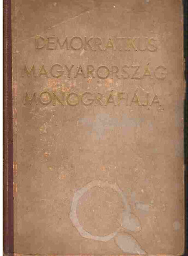 Demokratikus Magyarorszg monogrfija-1848-1948 szz v a szabadsgrt  - Negyvennyolctl negyvennyolcig - A magyar ifjsg knyve