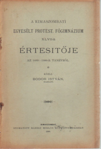 A Rimaszombati Egyeslt Protest. Fgimnzium XLVII-ik rtestje - Az 1899-1900-ik tanrvrl
