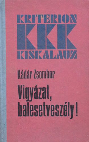 Vigy�zat, balesetvesz�ly!