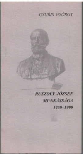 Ruszoly Jzsef munkssga 1959-1999