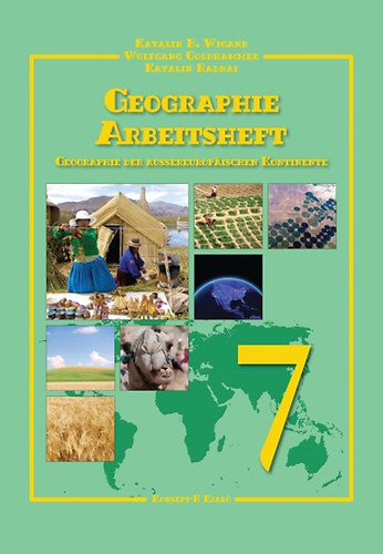 Katalin B. Wigand; Wolfgang Goldhammer; Katalin Radnai - Geographie 7 Arbeitsheft